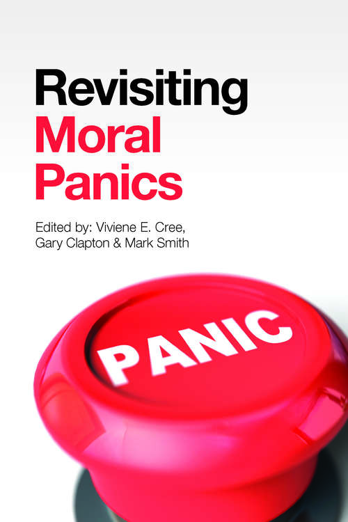 Revisiting Moral Panics (Moral Panics in Theory and Practice)