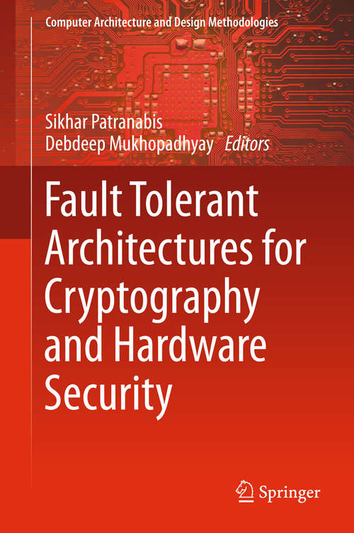 Book cover of Fault Tolerant Architectures for Cryptography and Hardware Security (Computer Architecture and Design Methodologies)