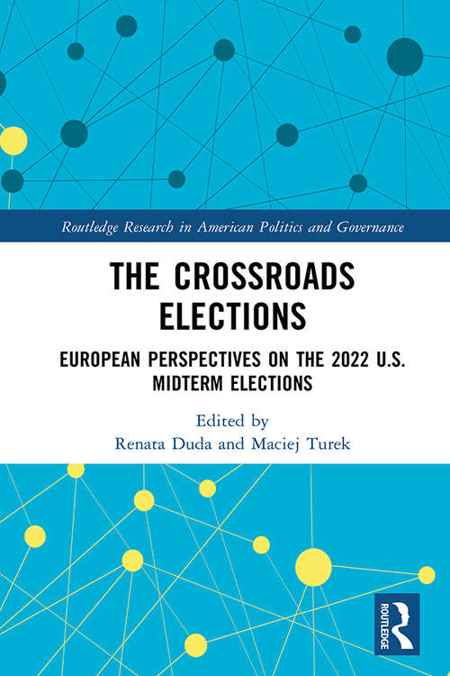Book cover of The Crossroads Elections: European Perspectives on the 2022 U.S. Midterm Elections (Routledge Research in American Politics and Governance)