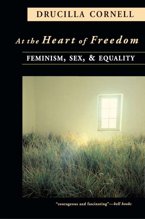Book cover of At the Heart of Freedom: Feminism, Sex, and Equality