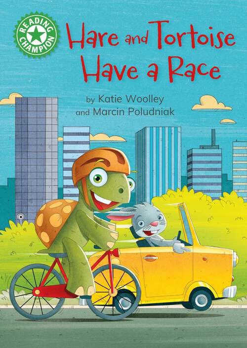 Book cover of Hare and Tortoise Have a Race: Independent Reading Green 5 (Reading Champion #517)
