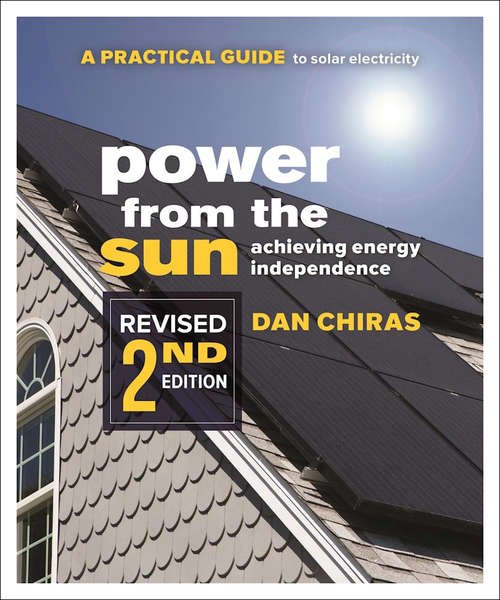 Power from the Sun: A Practical Guide to Solar Electricity (Revised Second Edition)