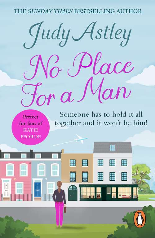 Book cover of No Place For A Man: another light-hearted and laugh-out-loud comedy from bestselling author Judy Astley