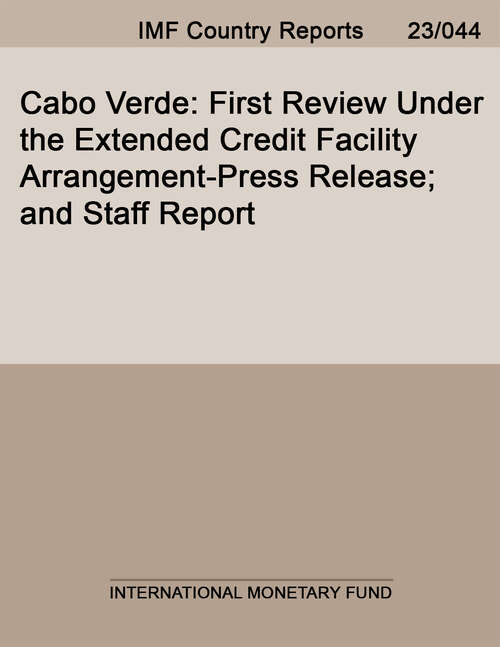 Book cover of Cabo Verde: First Review Under the Extended Credit Facility Arrangement-Press Release; and Staff Report