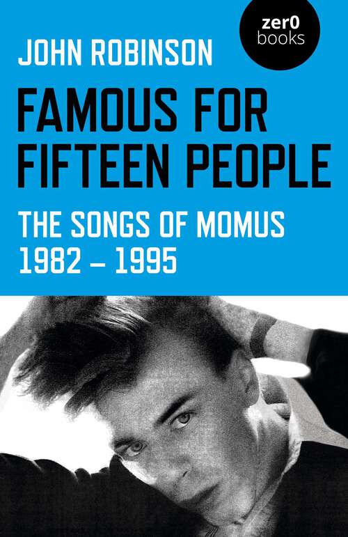 Book cover of Famous for Fifteen People: The Songs of Momus 1982 - 1995
