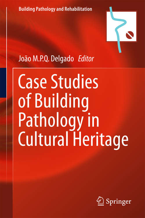 Book cover of Case Studies of Building Pathology in Cultural Heritage