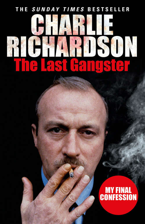 Book cover of The Last Gangster: My Final Confession