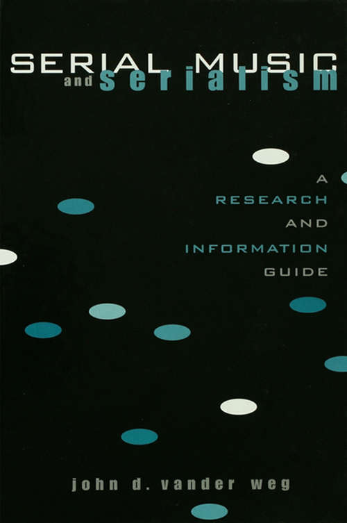 Book cover of Serial Music and Serialism: A Research and Information Guide (Routledge Music Bibliographies: Vol. 22)