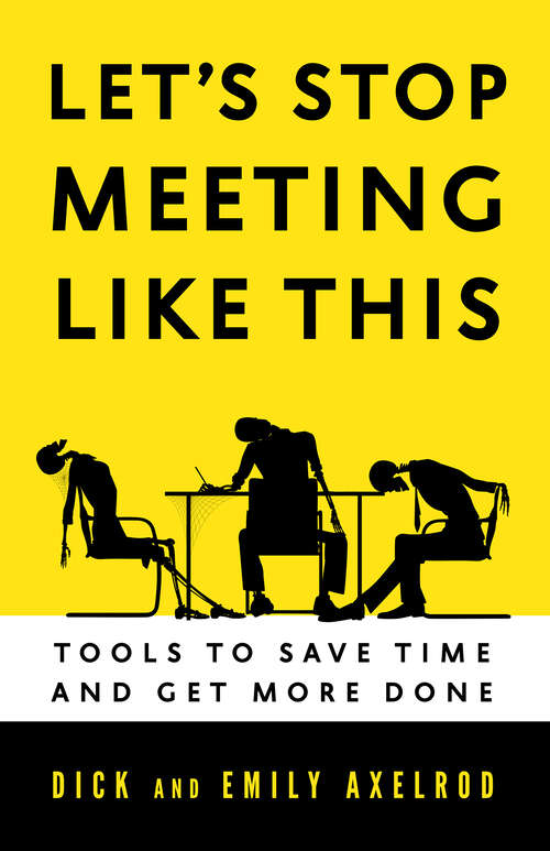 Book cover of Let's Stop Meeting Like This: Tools to Save Time and Get More Done (1)