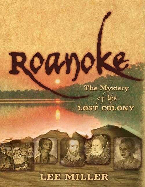 Book cover of Roanoke: The Mystery of the Lost Colony