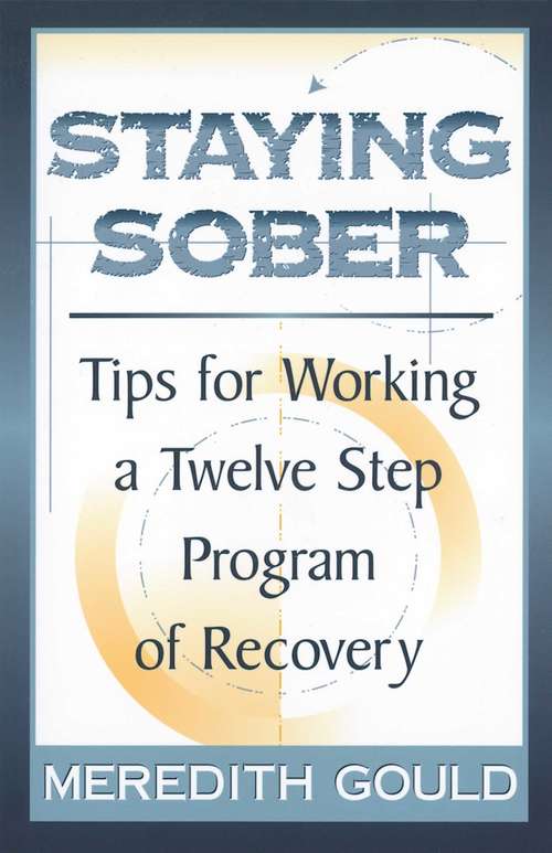 Book cover of Staying Sober: Tips for Working a Twelve Step Program of Recovery