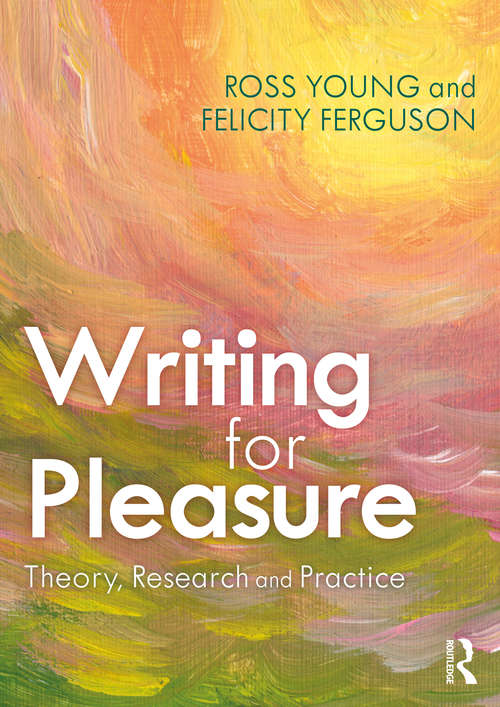 Book cover of Writing for Pleasure: Theory, Research and Practice