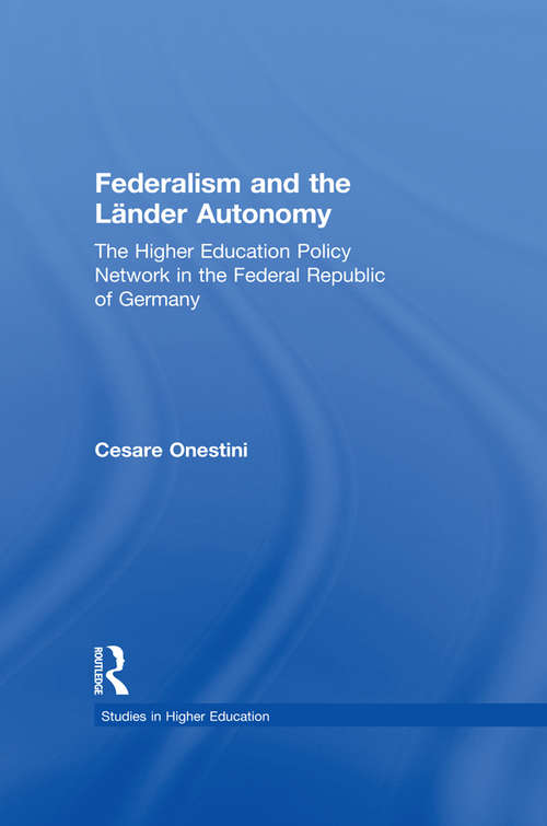 Book cover of Federalism and the Lander Autonomy: The Higher Education Policy Network in the Federal Republic of Germany, 1948-1998 (RoutledgeFalmer Studies in Higher Education)