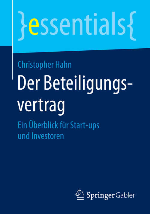 Book cover of Der Beteiligungsvertrag: Ein Überblick für Start-ups und Investoren (essentials)
