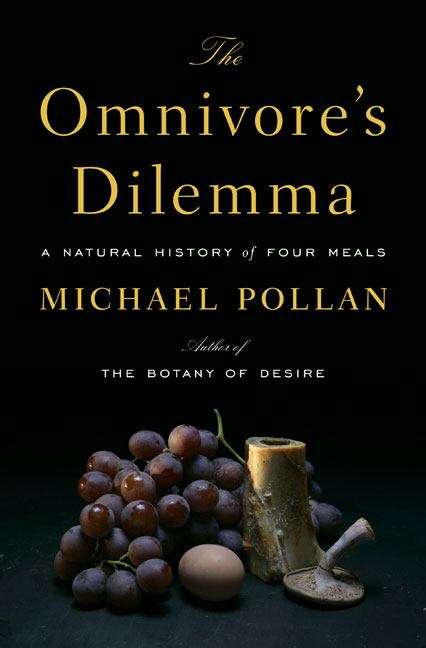 Book cover of The Omnivore's Dilemma: A Natural History of Four Meals