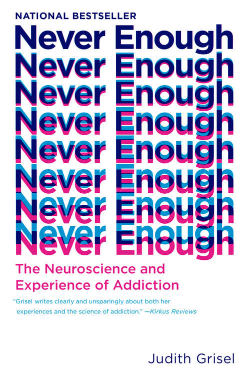 Book cover of Never Enough: The Neuroscience and Experience of Addiction