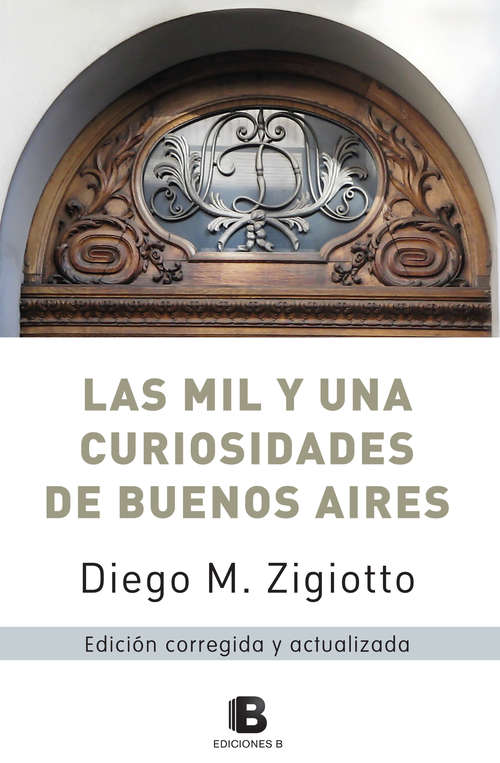 Book cover of Las mil y una curiosidades de Buenos Aires