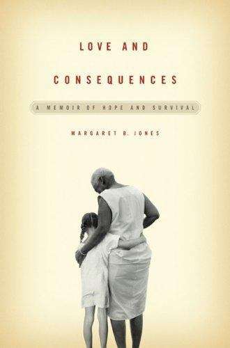 Book cover of Love and Consequences: A Memoir of Hope and Survival