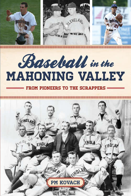 Book cover of Baseball in the Mahoning Valley: From Pioneers to the Scrappers (Sports)