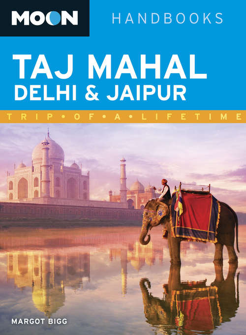 Book cover of Moon Taj Mahal, Delhi & Jaipur