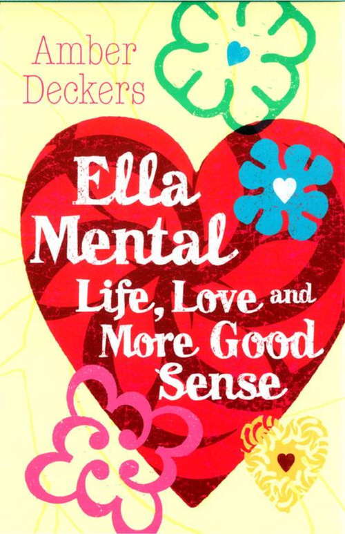 Book cover of Ella Mental: Love, Life and More Good Sense