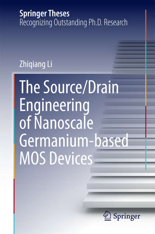 Book cover of The Source/Drain Engineering of Nanoscale Germanium-based MOS Devices