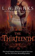 The Thirteenth (Vampire Huntress Legends, #12)