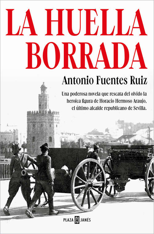Book cover of La huella borrada: Una poderosa novela que rescata del olvido la heroica figura de Horacio Hermoso Araujo, el último alcalde republicano de Sevilla