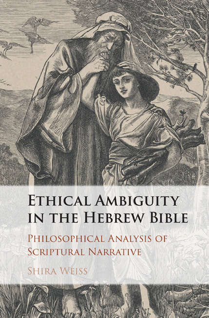 Ethical Ambiguity in the Hebrew Bible: Philosophical Analysis of Scriptural Narrative