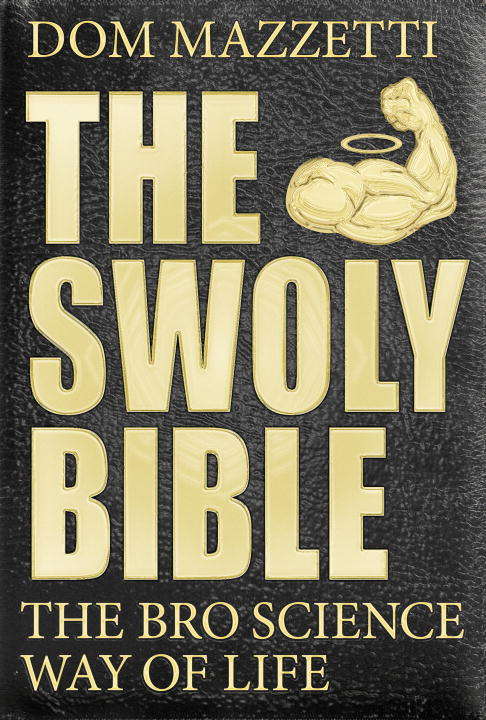 Book cover of The Swoly Bible: The Bro Science Way of Life