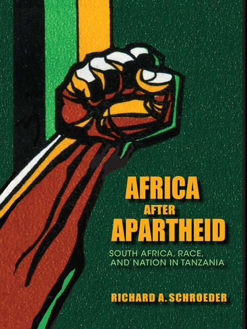 Book cover of Africa after Apartheid: South Africa, Race, and Nation in Tanzania