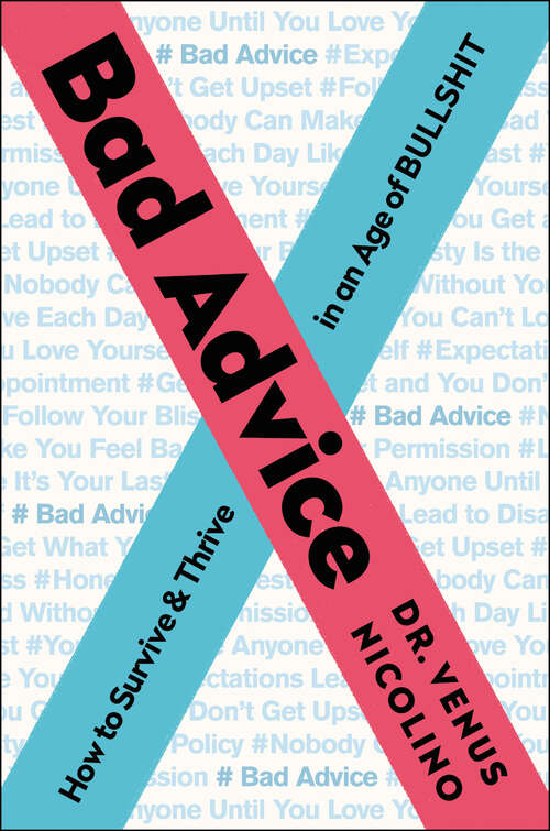 Book cover of Bad Advice: How to Survive & Thrive in an Age of Bullshit