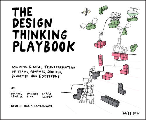 Book cover of The Design Thinking Playbook: Mindful Digital Transformation of Teams, Products, Services, Businesses and Ecosystems
