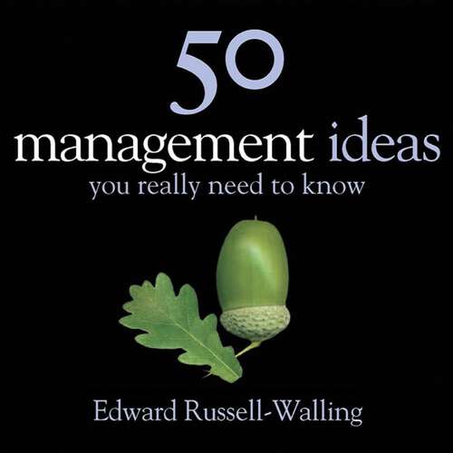Book cover of 50 Management Ideas You Really Need to Know (50 Ideas You Really Need to Know series)