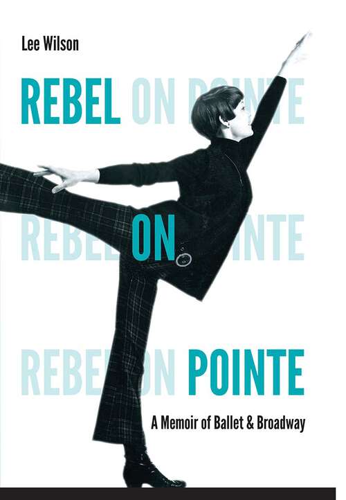 Book cover of Rebel on Pointe: A Memoir of Ballet and Broadway