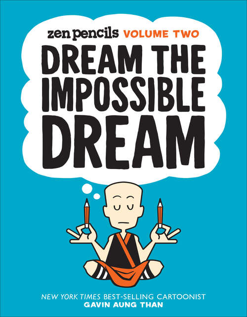 Book cover of Zen Pencils, Volume Two: Dream the Impossible Dream (Zen Pencils #2)
