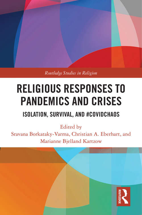 Book cover of Religious Responses to Pandemics and Crises: Isolation, Survival, and #Covidchaos (Routledge Studies in Religion)