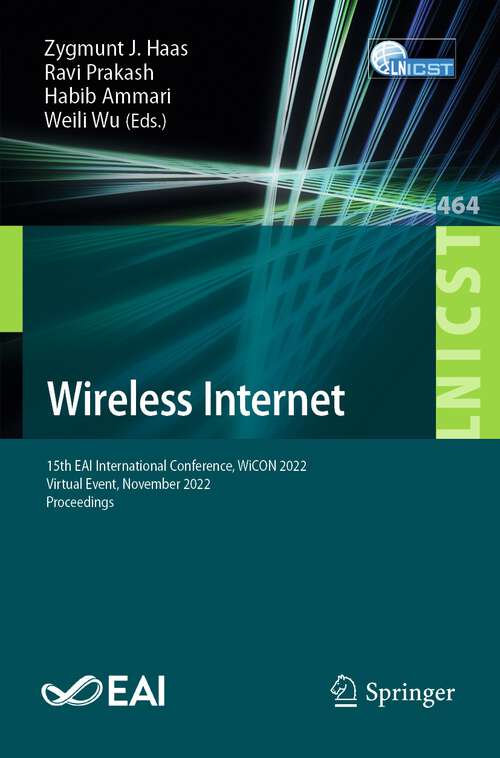 Wireless Internet: 15th EAI International Conference, WiCON 2022, Virtual Event, November 2022, Proceedings (Lecture Notes of the Institute for Computer Sciences, Social Informatics and Telecommunications Engineering #464)