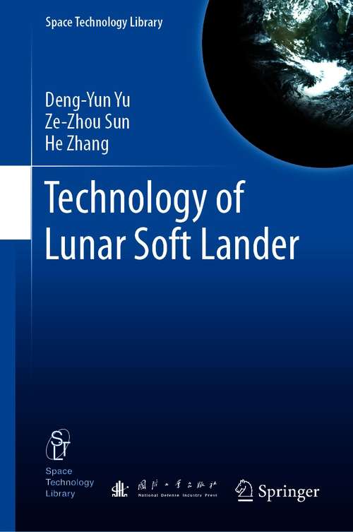 Technology of Lunar Soft Lander (Space Technology Library #38)