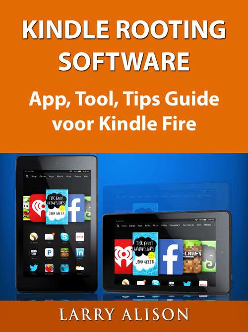 Book cover of Kindle Rooting Software, App, Tool, Tips Guide Voor Kindle Fire