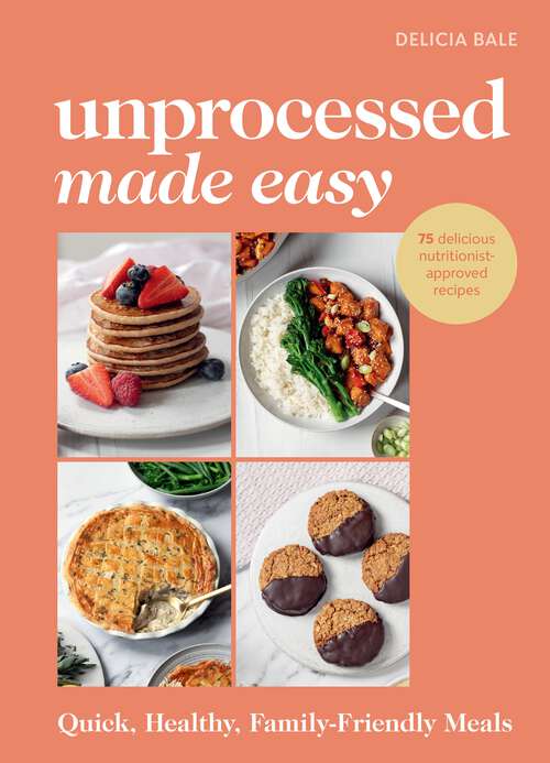 Book cover of Unprocessed Made Easy: Quick, Healthy, Family-Friendly Meals