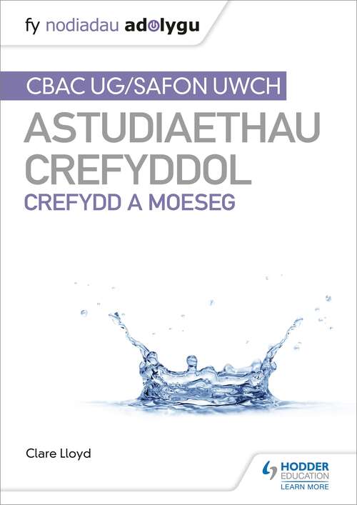 Fy Nodiadau Adolygu: CBAC Safon Uwch Astudiaethau Crefyddol – Crefydd a Moeseg (My Revision Notes)