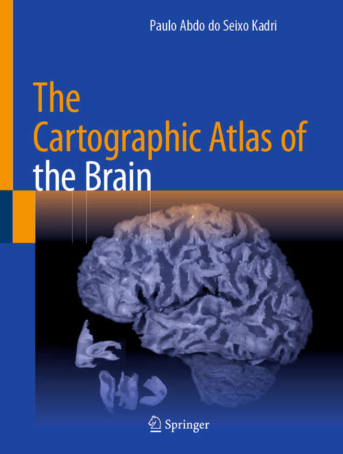 Book cover of The Cartographic Atlas of the Brain (1st ed. 2023)