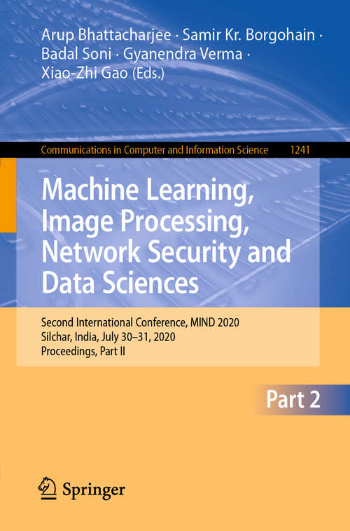 Machine Learning, Image Processing, Network Security and Data Sciences: Second International Conference, MIND 2020, Silchar, India, July 30 - 31, 2020, Proceedings, Part II (Communications in Computer and Information Science #1241)