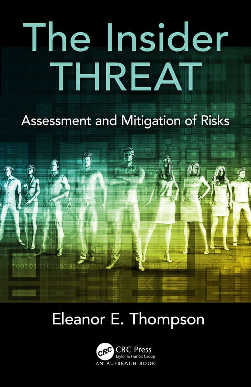 Book cover of The Insider Threat: Assessment and Mitigation of Risks