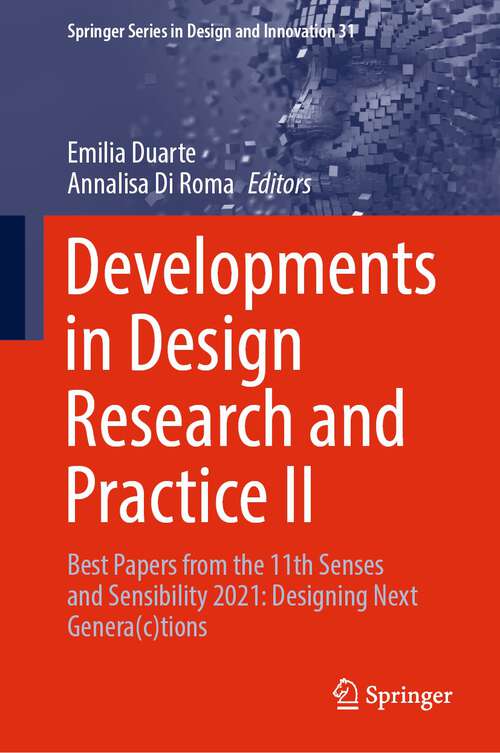 Book cover of Developments in Design Research and Practice II: Best Papers from the 11th Senses and Sensibility 2021: Designing Next Genera(c)tions (1st ed. 2023) (Springer Series in Design and Innovation #31)