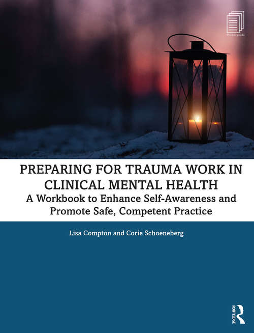 Book cover of Preparing for Trauma Work in Clinical Mental Health: A Workbook to Enhance Self-Awareness and Promote Safe, Competent Practice
