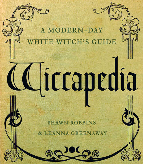 Book cover of Wiccapedia: A Modern-Day White Witch's Guide (The Modern-Day Witch #1)