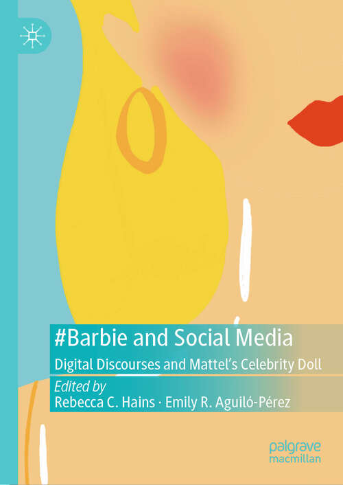 Book cover of #Barbie and Social Media: Digital Discourses and Mattel's Celebrity Doll