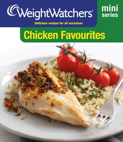 Book cover of Weight Watchers Mini Series: Chicken Favourites